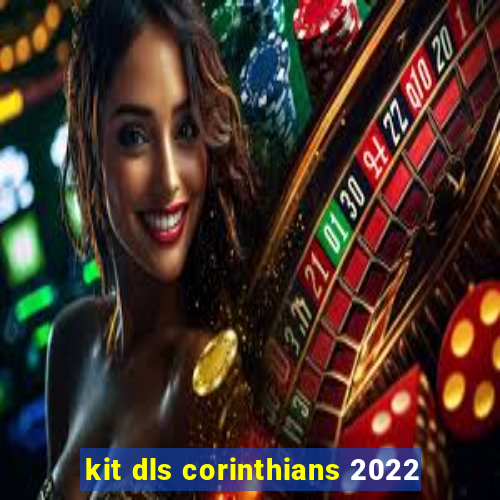 kit dls corinthians 2022